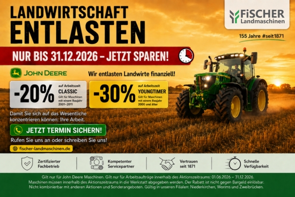 Landwirtschaft entlasten – 20% und 30% Rabatt auf Arbeitszeit Fischer Landmaschinen